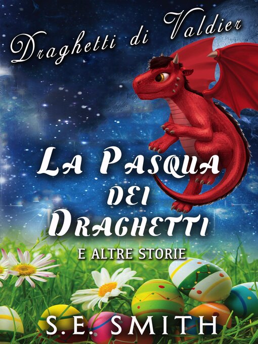 Title details for La Pasqua dei Draghetti e altre storie by S.E. Smith - Available